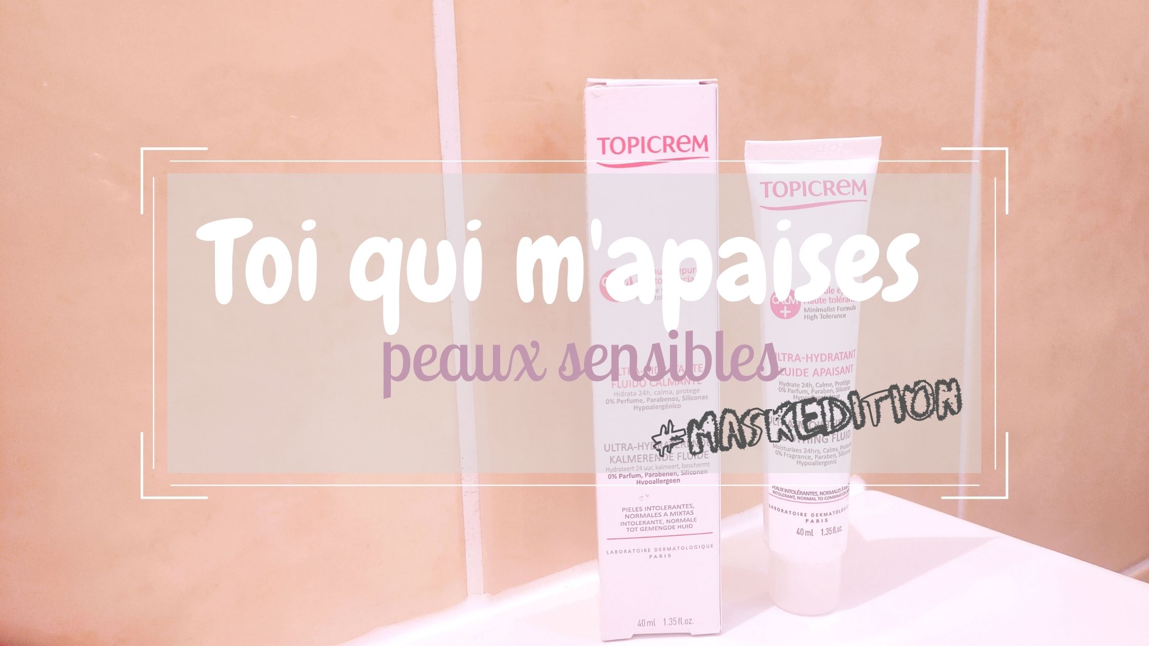Topicrem : Calm+ à la rescousse 🧯